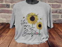 Load image into Gallery viewer, You are my Sunshine Sublimation Tshirt