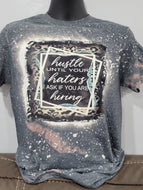 Hustle until your haters ask if you are hiring bleached Tshirt