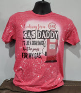 Looking for a Gas Daddy bleached Tshirt
